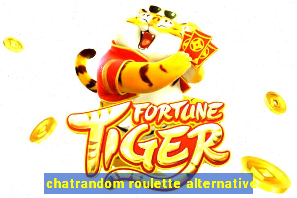 chatrandom roulette alternative